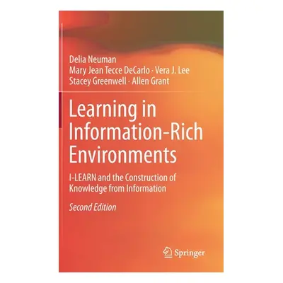 "Learning in Information-Rich Environments: I-Learn and the Construction of Knowledge from Infor