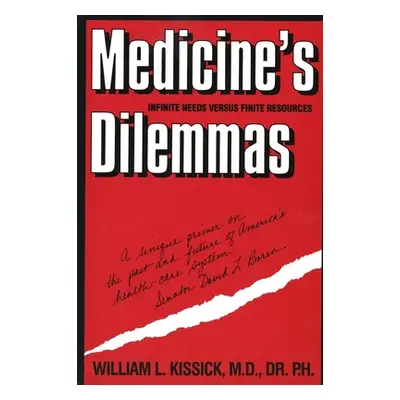 "Medicines Dilemmas" - "" ("Kissick William")