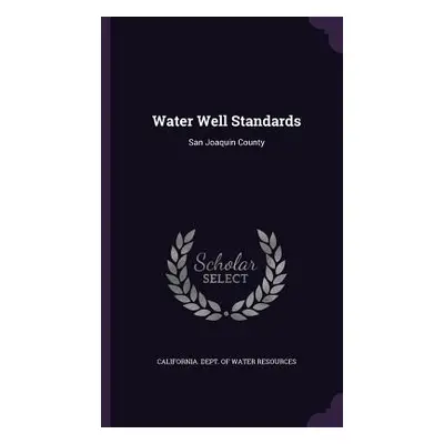 "Water Well Standards: San Joaquin County" - "" ("California Dept of Water Resources")