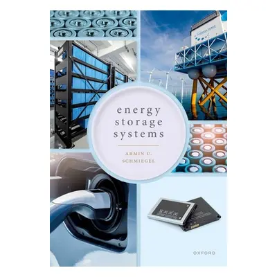 "Energy Storage Systems: System Design and Storage Technologies" - "" ("Schmiegel Armin U.")