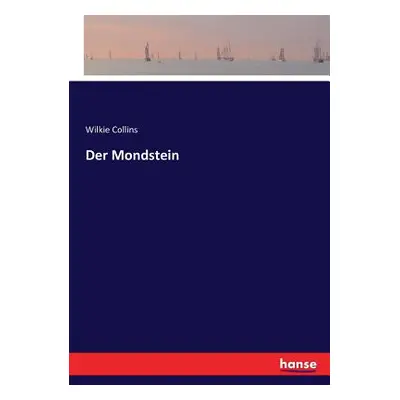 "Der Mondstein" - "" ("Collins Wilkie")