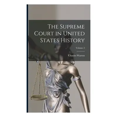 "The Supreme Court in United States History; Volume 2" - "" ("Warren Charles")