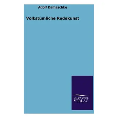 "Volkstmliche Redekunst" - "" ("Damaschke Adolf")