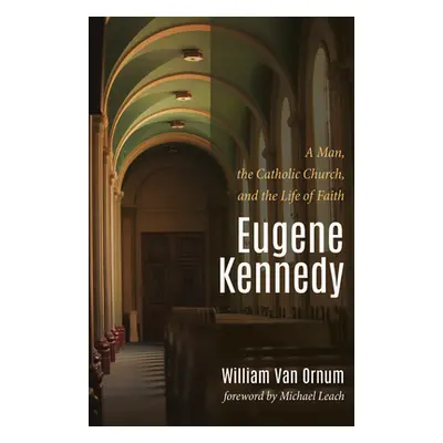 "Eugene Kennedy" - "" ("Van Ornum William")