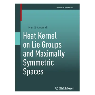 "Heat Kernel on Lie Groups and Maximally Symmetric Spaces" - "" ("Avramidi Ivan G.")