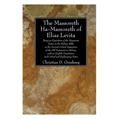 "The Massoreth Ha-Massoreth of Elias Levita" - "" ("Ginsburg Christian D.")