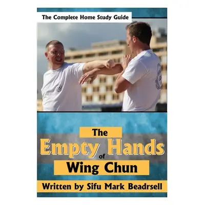 "The Empty Hands of Wing Chun" - "" ("Beardsell Mark")