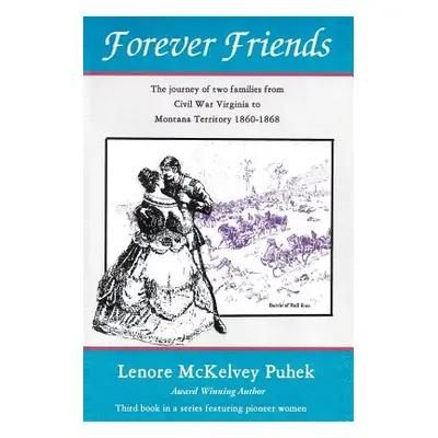 "Forever Friends: The Journey of Two Families from Civil War Virginia to Montana Territory, 1860