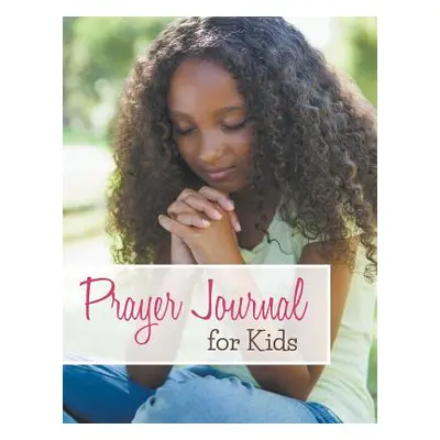 "Prayer Journal For Kids" - "" ("Speedy Publishing LLC")