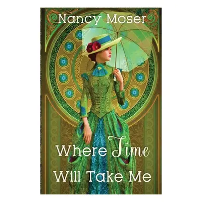 "Where Time Will Take Me" - "" ("Moser Nancy")