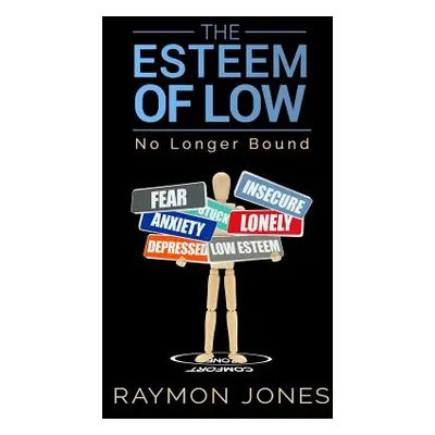 "The Esteem of Low: No Longer Bound" - "" ("Jones Raymon")