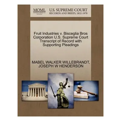 "Fruit Industries V. Bisceglia Bros Corporation U.S. Supreme Court Transcript of Record with Sup