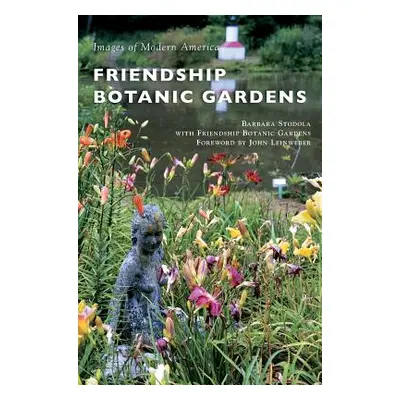 "Friendship Botanic Gardens" - "" ("Stodola Barbara")