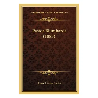 "Pastor Blumhardt (1883)" - "" ("Carter Russell Kelso")