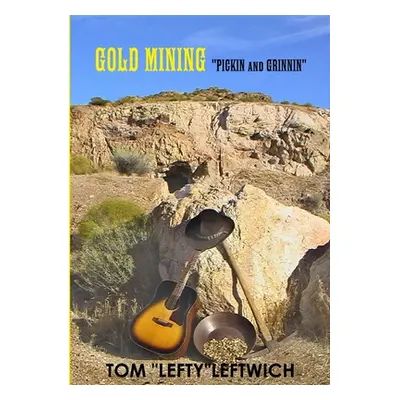 "GOLD MINING PICKIN and GRINNIN""" - "" ("Leftwich Tom")