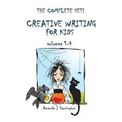 "Creative Writing for Kids volumes 1-4" - "" ("Harrington Amanda J.")