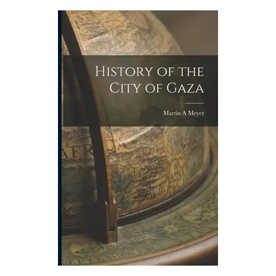 "History of the City of Gaza" - "" ("Meyer Martin a.")