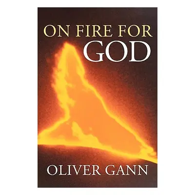 "On Fire For God" - "" ("Gann Oliver")