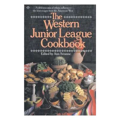 The Western Junior League Cookbook: A Delicious Mix of Ethnic Influences- The Best Recipes from 