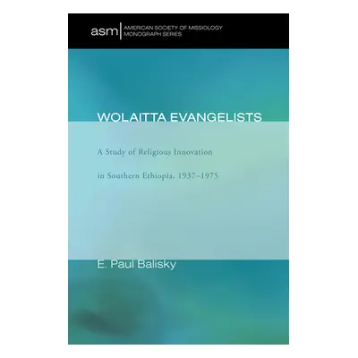 "Wolaitta Evangelists" - "" ("Balisky E. Paul")