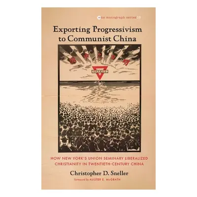 "Exporting Progressivism to Communist China" - "" ("Sneller Christopher D.")