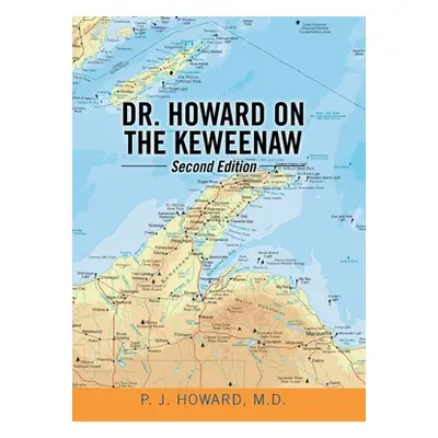 "Dr. Howard on the Keweenaw: Second Edition" - "" ("Howard P. J.")