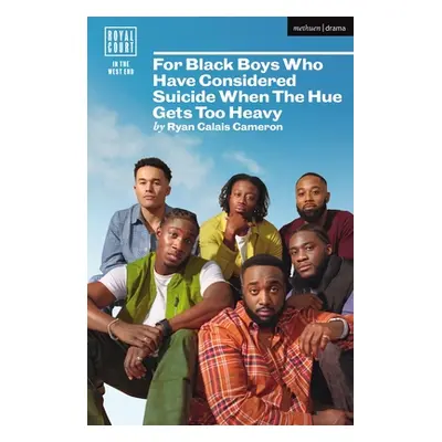 "For Black Boys Who Have Considered Suicide When the Hue Gets Too Heavy" - "" ("Cameron Ryan Cal