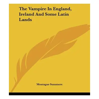 "The Vampire In England, Ireland And Some Latin Lands" - "" ("Summers Montague")