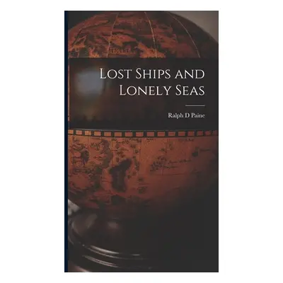 "Lost Ships and Lonely Seas" - "" ("Paine Ralph D.")