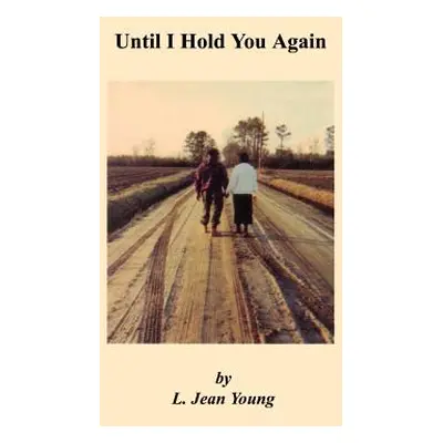 "Until I Hold You Again" - "" ("Young L. Jean")