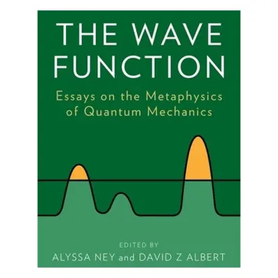 "The Wave Function: Essays on the Metaphysics of Quantum Mechanics" - "" ("Ney Alyssa")