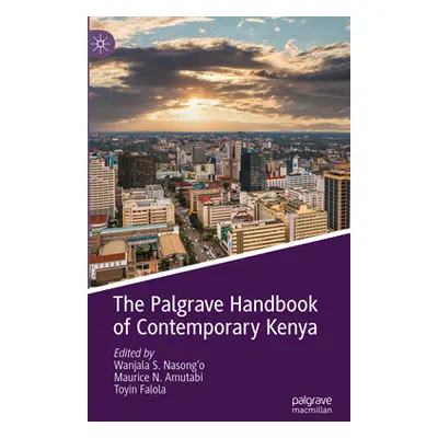 "The Palgrave Handbook of Contemporary Kenya" - "" ("Nasong'o Wanjala S.")