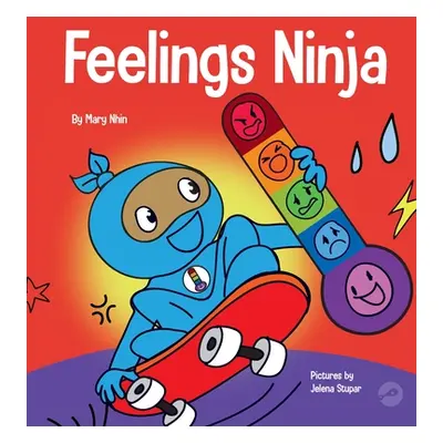 "Feelings Ninja: A Social, Emotional Children's Book About Recognizing and Identifying Your Feel