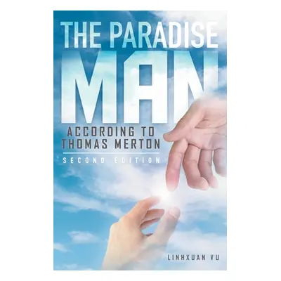 "The Paradise Man: according to THOMAS MERTON" - "" ("Linhxuan Vu")