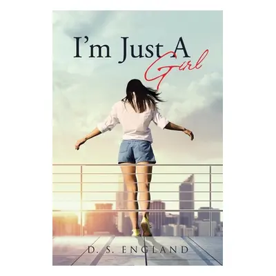 "I'm Just A Girl" - "" ("England D. S.")