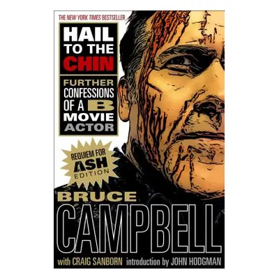 "Hail to the Chin: Further Confessions of A B Movie Actor" - "" ("Campbell Bruce")