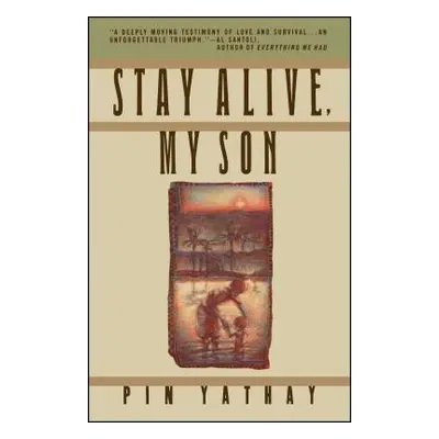 "Stay Alive, My Son" - "" ("Yathay Pin")