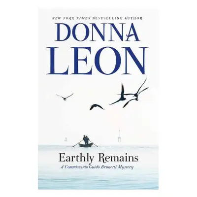 "Earthly Remains: A Commissario Guido Brunetti Mystery" - "" ("Leon Donna")