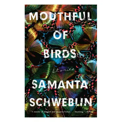 "Mouthful of Birds: Stories" - "" ("Schweblin Samanta")