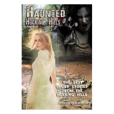 "Haunted Hocking Hills" - "" ("Quackenbush Jannette")