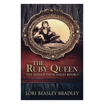 "The Ruby Queen" - "" ("Bradley Lori Beasley")