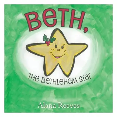 "Beth, the Bethlehem Star" - "" ("Reeves Alana")