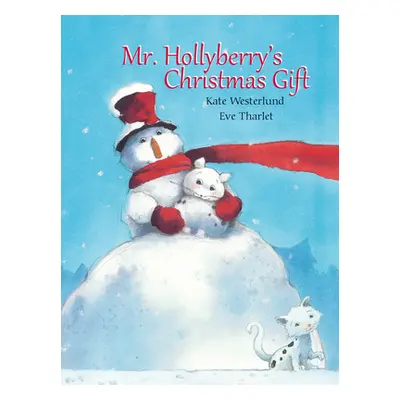 "Mr. Hollyberry's Christmas Gift" - "" ("Westerlund Kate")