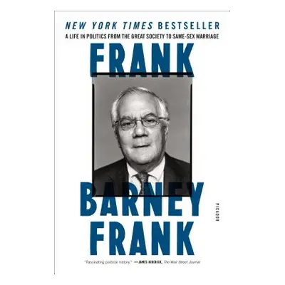 "Frank: A Life in Politics from the Great Society to Same-Sex Marriage" - "" ("Frank Barney")