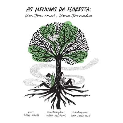 "As meninas da Floresta: Um Jornal, Uma Jornada (softcover)" - "" ("Waage Sissel")