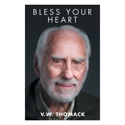 "Bless Your Heart" - "" ("Thomack V. W.")