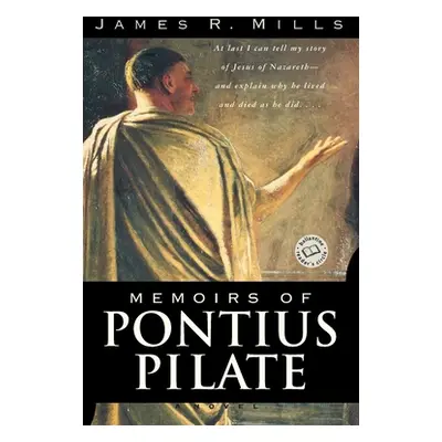 Memoirs of Pontius Pilate (Mills James R.)