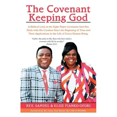 "The Covenant Keeping God: A Biblical Look at the Eight Major Covenants God Has Made with His Cr