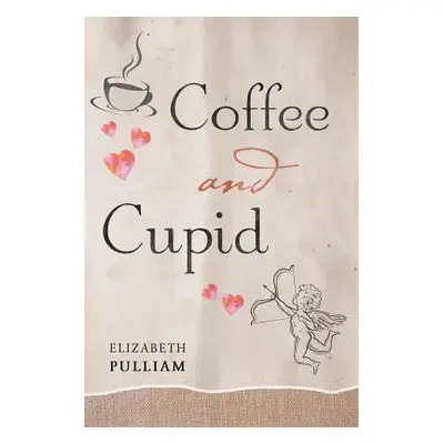 "Coffee and Cupid" - "" ("Pulliam Elizabeth")