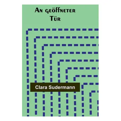 "An geffneter Tr" - "" ("Sudermann Clara")